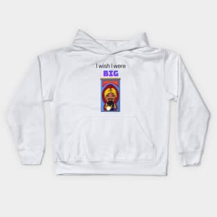 I wish I were BIG Kids Hoodie